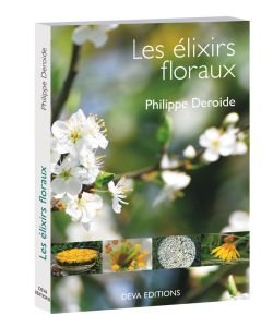 Les élixirs floraux européens - Philippe DEROIDE, 1 part